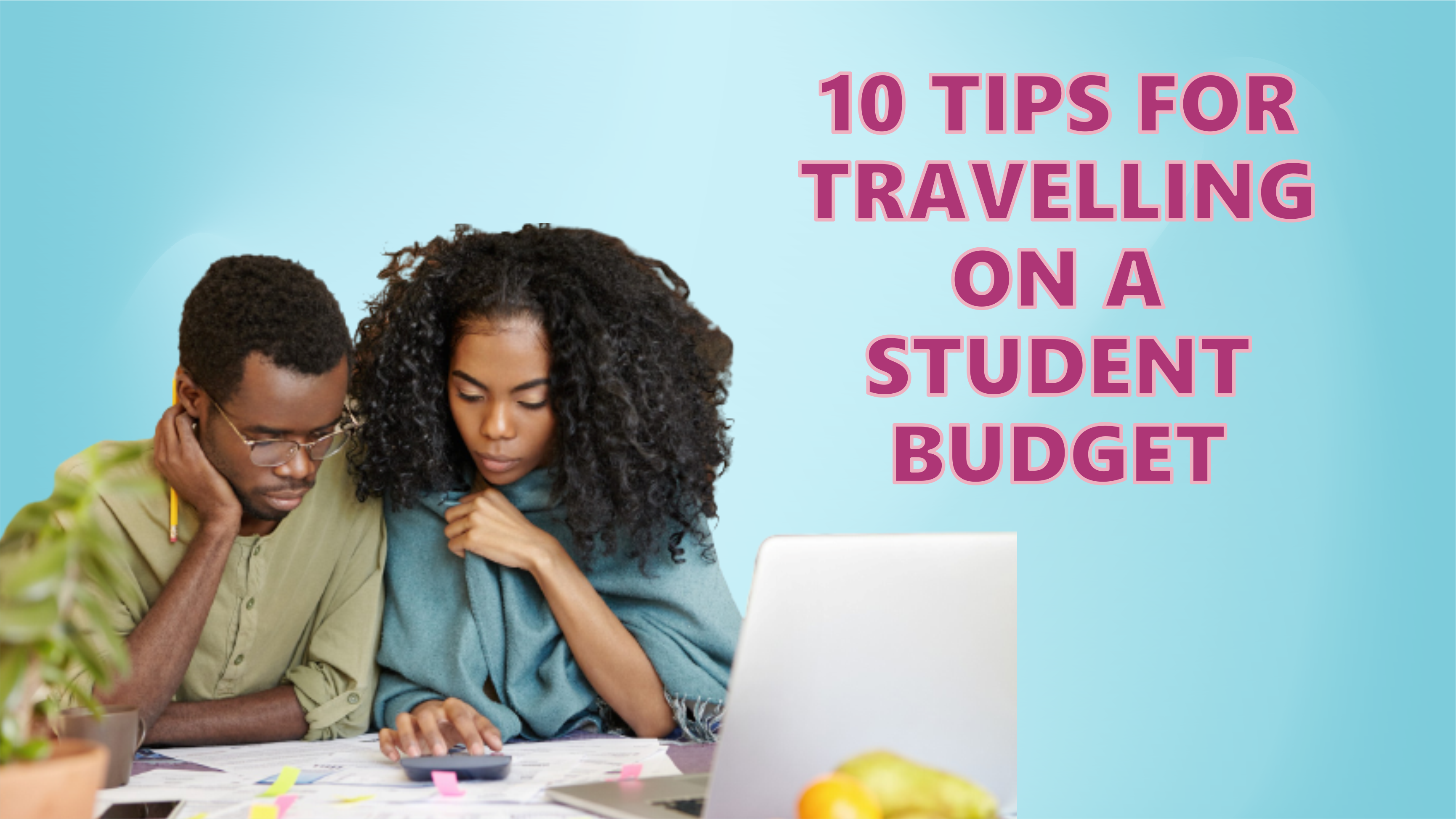 10 tips for traveling on a student budget
