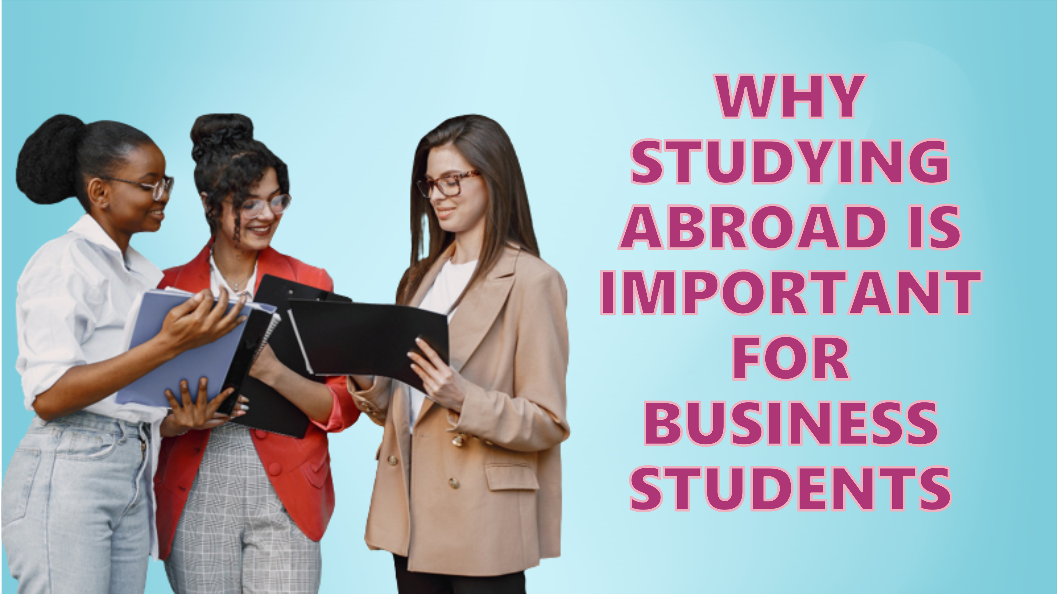 Why studying abroad is important for business students