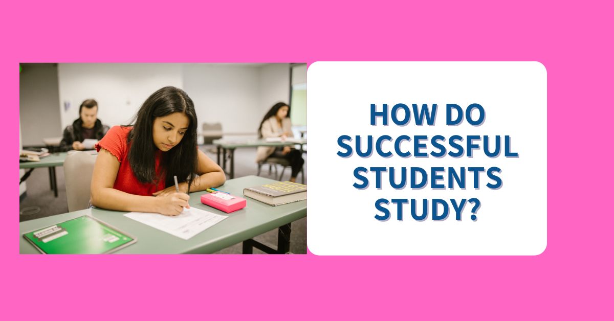 How do successful students study?